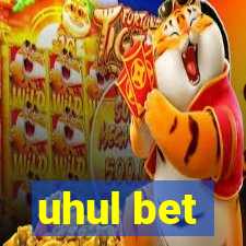 uhul bet